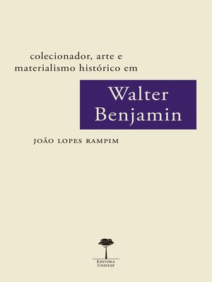 cover image of COLECIONADOR, ARTE E MATERIALISMO HISTÓRICO EM WALTER BENJAMIN